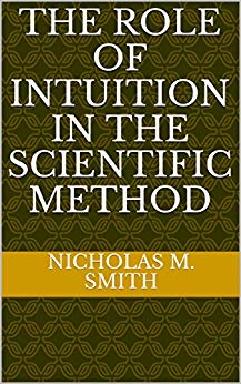 The Role of Intuition In The Scientific Method