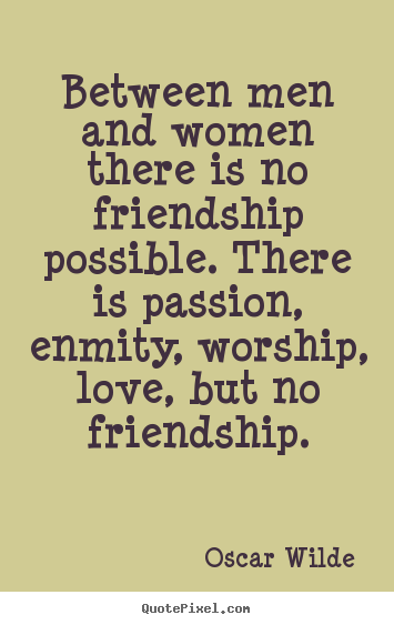 Between-Men-And-Women-There-Male-Female-Friendship-Quotes